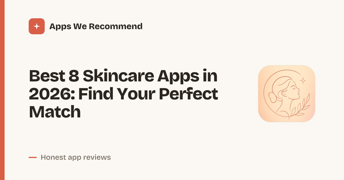 Cover for Best 8 Skincare Apps in 2026: Glow Up Your Routine