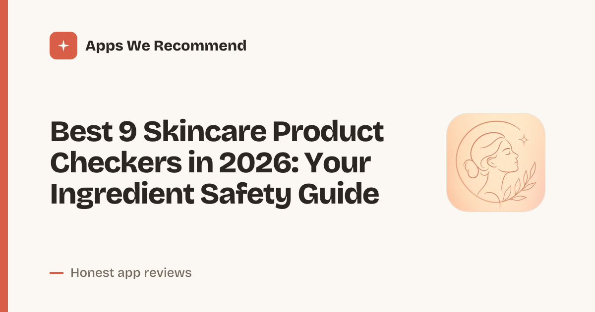 Cover for Best 9 Skincare Product Checkers in 2026: Scan, Rate & Glow