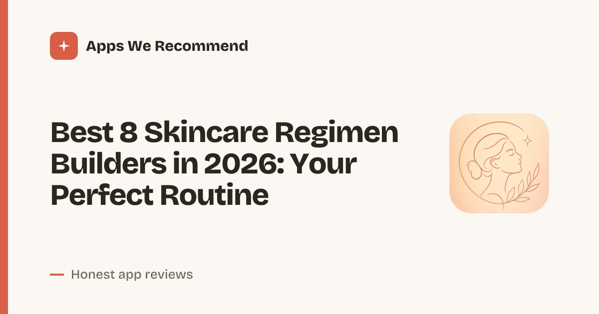 Cover for Best 8 Skincare Regimen Builders in 2026: Glow Up Fast