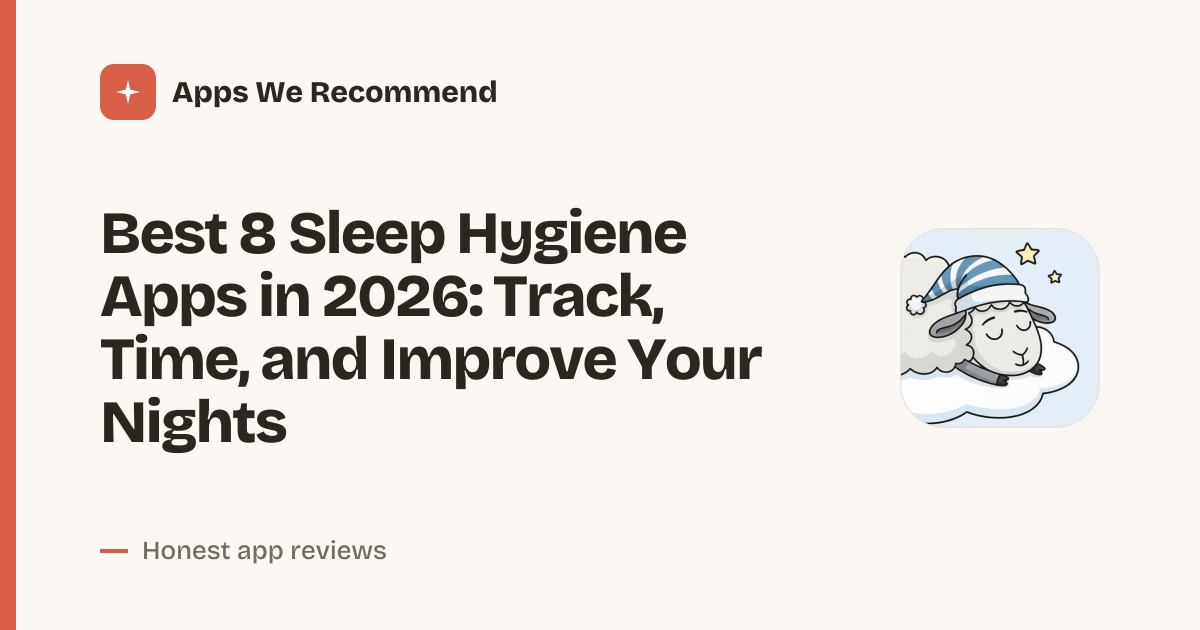 Cover for Best 8 Sleep Hygiene Apps in 2026: Build Your Perfect Wind-Down