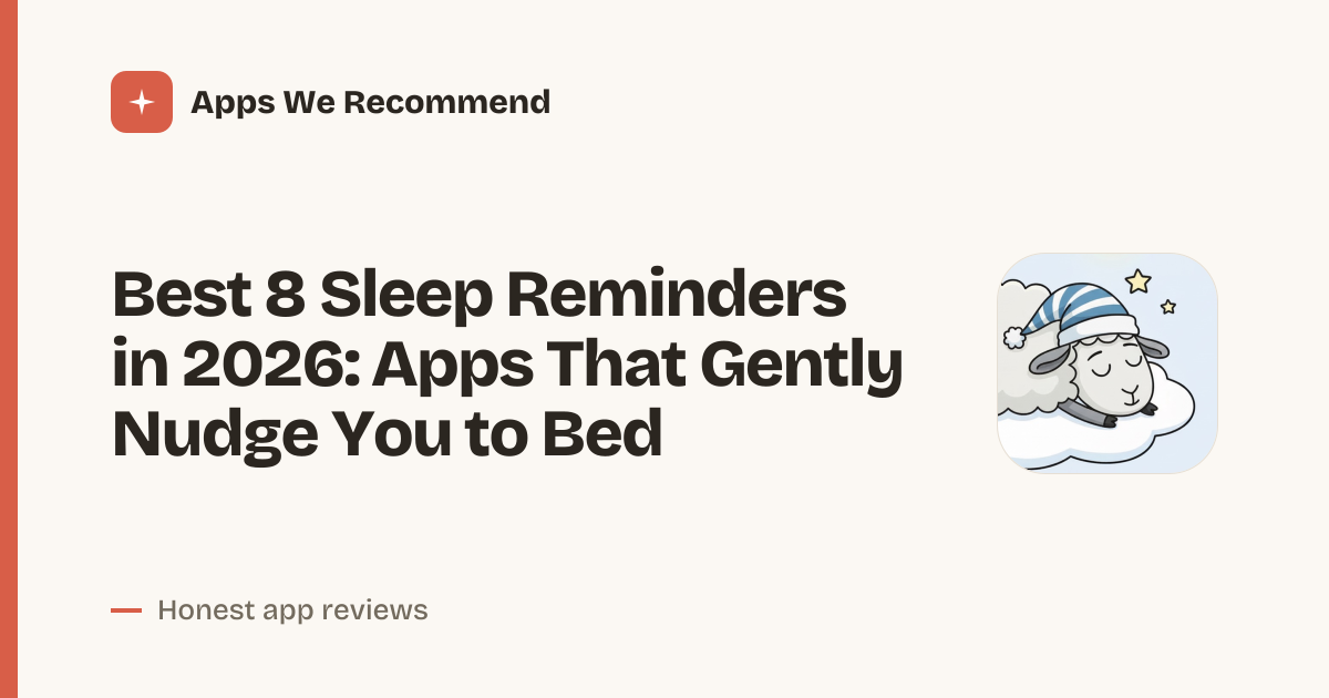 Cover for Best 8 Sleep Reminders in 2026: Rest Smarter, Not Longer