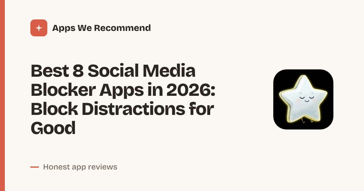 Cover for Best 8 Social Media Blocker Apps in 2026: Reclaim Your Focus