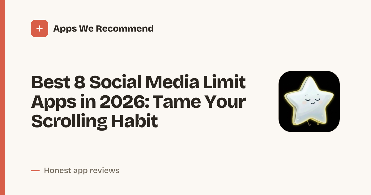 Cover for Best 8 Social Media Limit Apps in 2026: Reclaim Your Focus