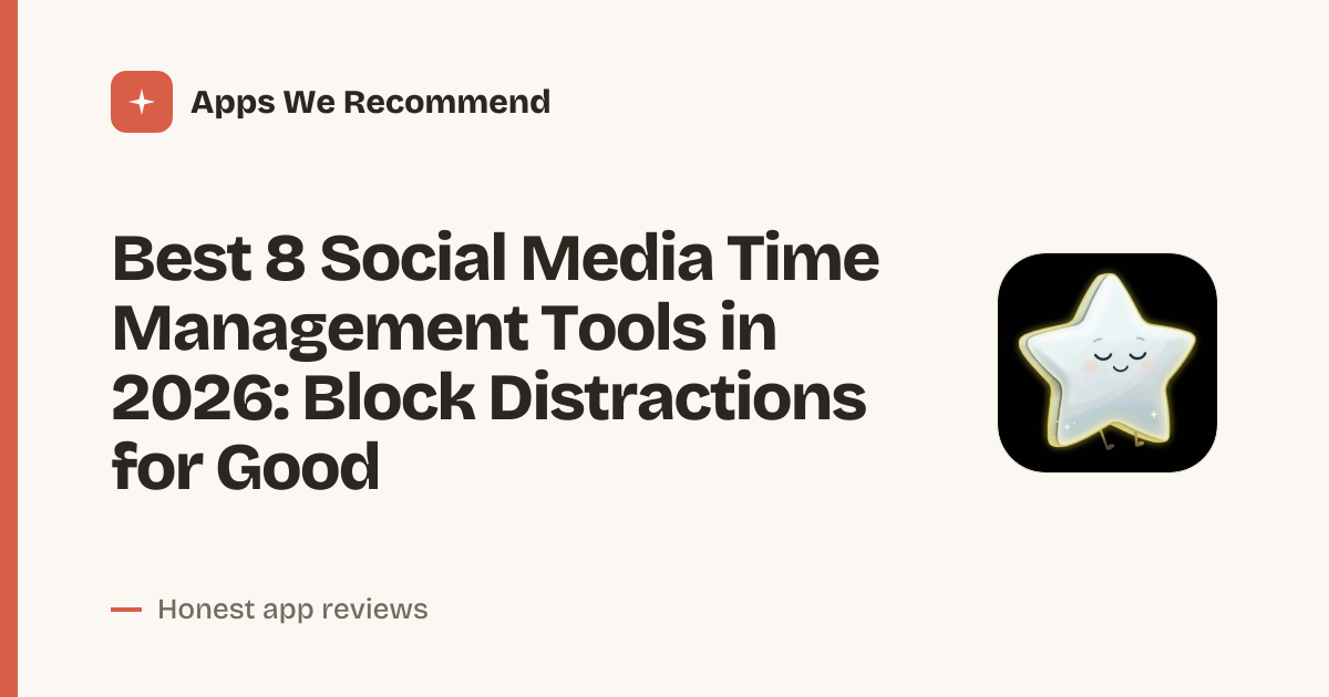 Cover for Best 8 Social Media Time Management Tools in 2026: Reclaim Your