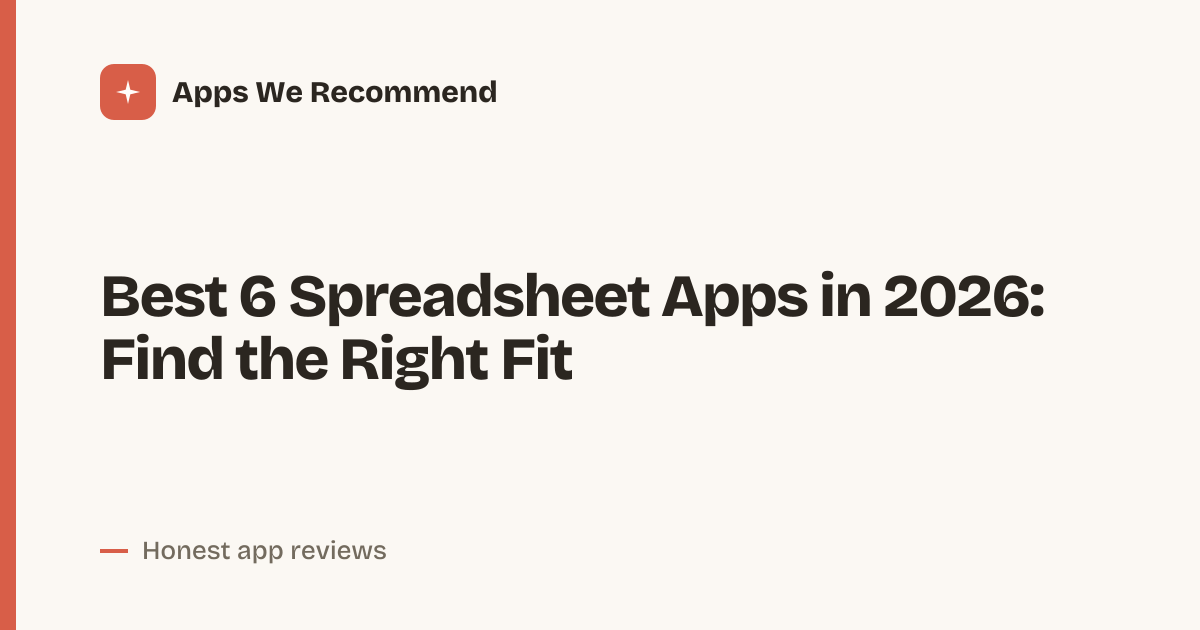 Cover for Best 6 Spreadsheet Apps in 2026: Compare Features and Fit