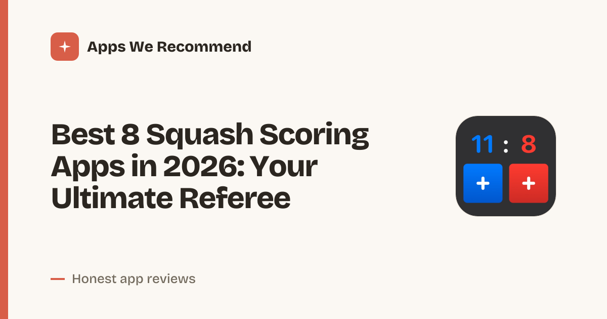 Cover for Best 8 Squash Scoring Apps in 2026: Track Every Rally