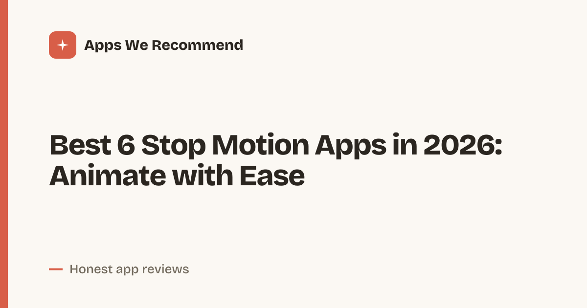 Cover for Best 6 Stop Motion Apps in 2026: Animate with Ease