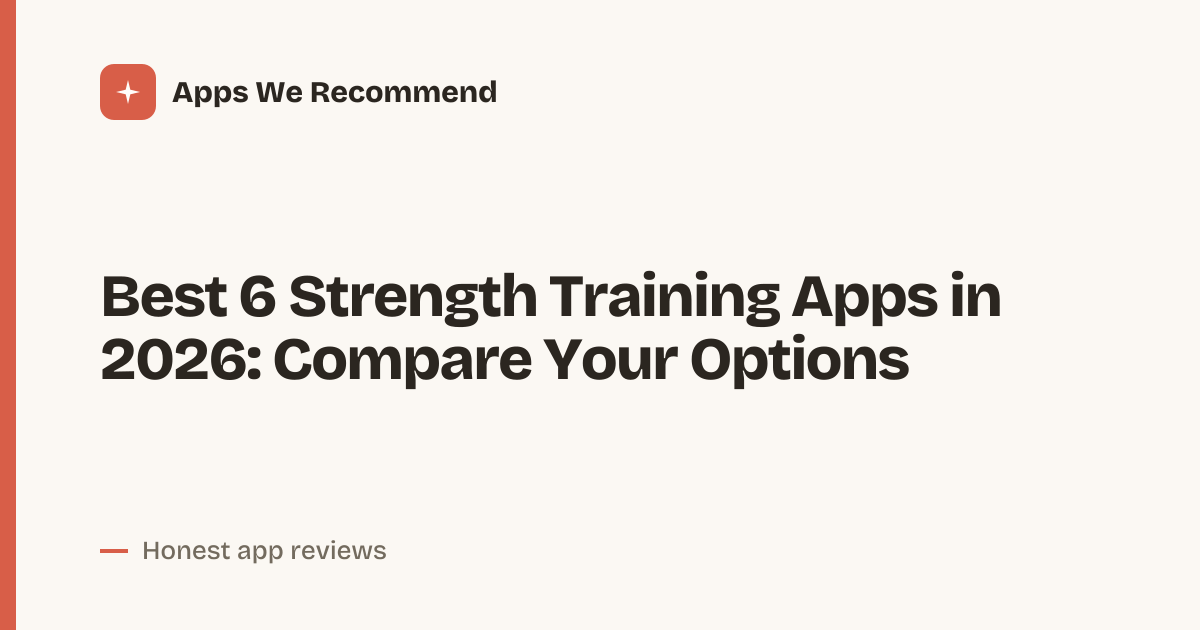 Cover for Best 6 Strength Training Apps in 2026: Lift Smarter