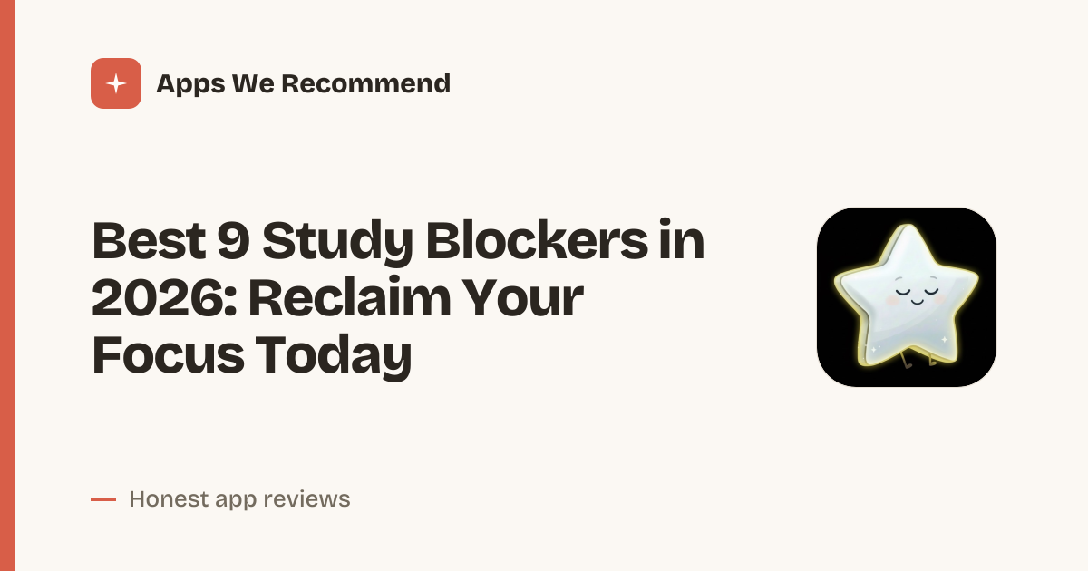 Cover for Best 9 Study Blockers in 2026: Crush Distractions Instantly