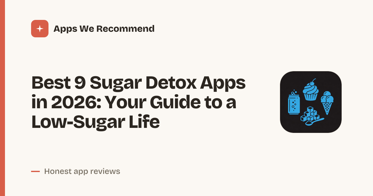 Cover for Best 9 Sugar Detox Apps in 2026: Crush Cravings for Good