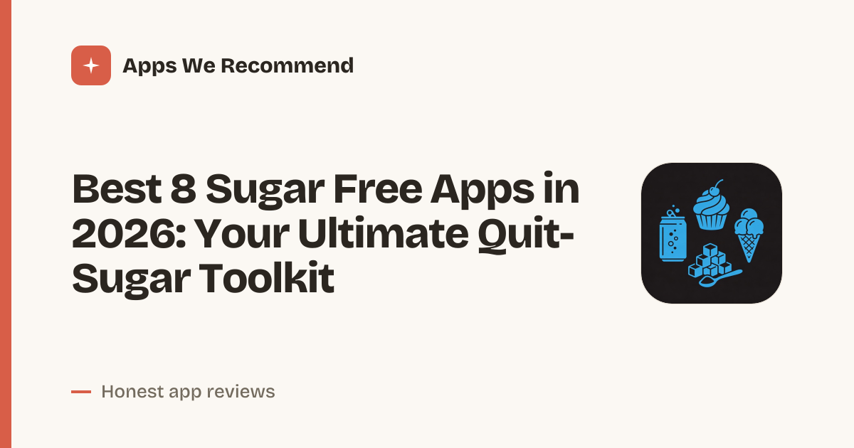 Cover for Best 8 Sugar Free Apps in 2026: Crush Cravings for Good