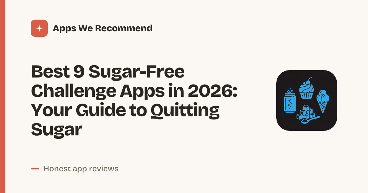 Cover for Best 9 Sugar-Free Challenge Apps in 2026: Crush Cravings for Good