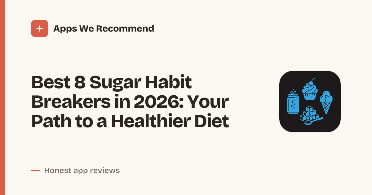 Cover for Best 8 Sugar Habit Breakers in 2026: Crush Cravings for Good