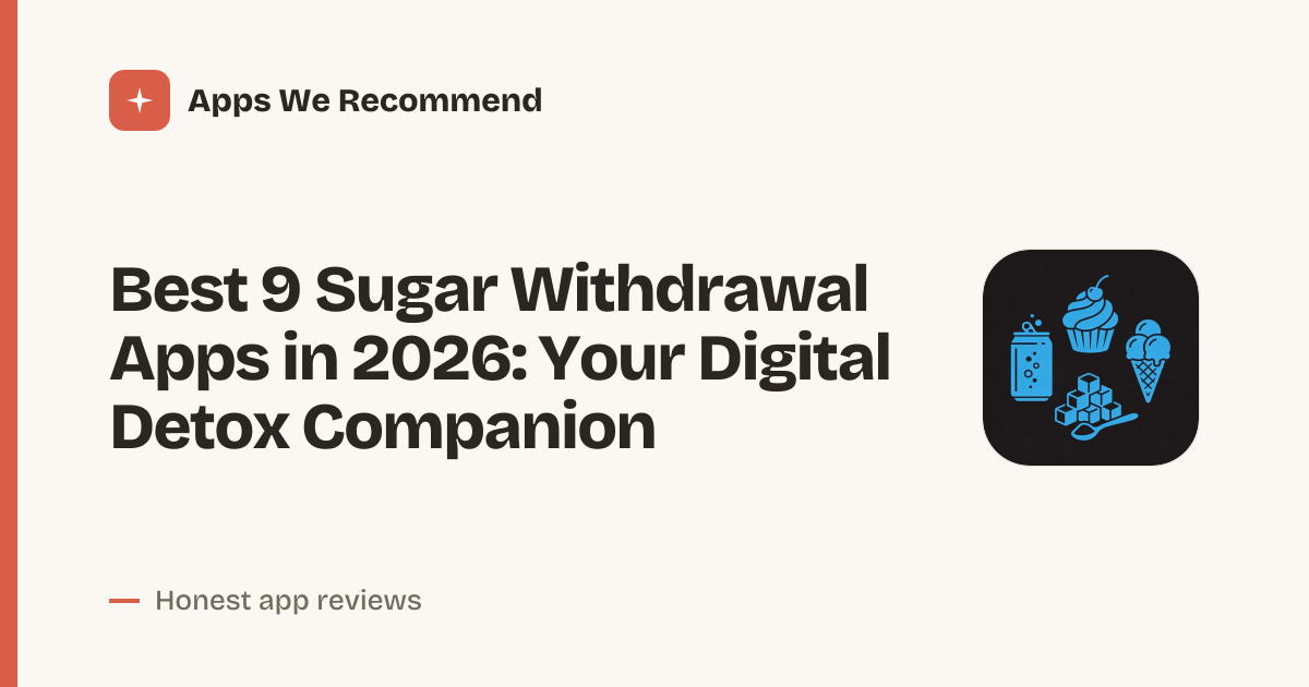 Cover for Best 9 Sugar Withdrawal Apps in 2026: Beat Cravings Fast