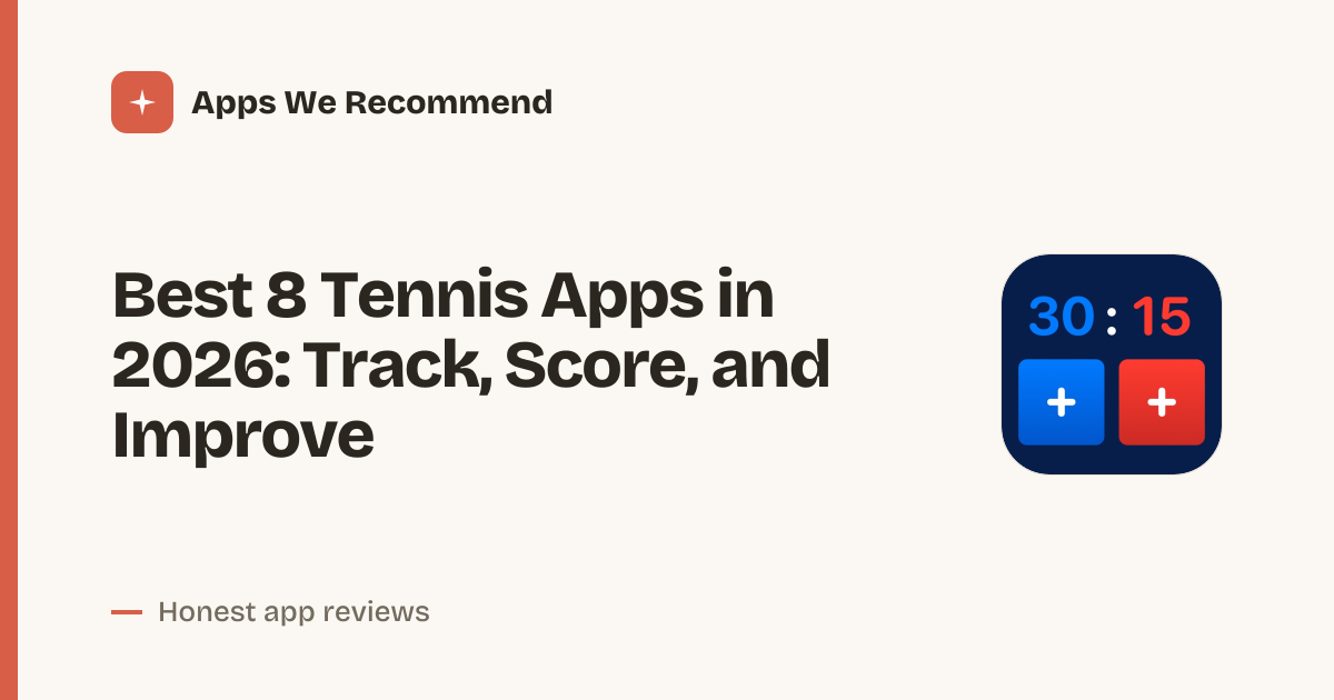Cover for Best 8 Tennis Apps in 2026: Score Like a Pro