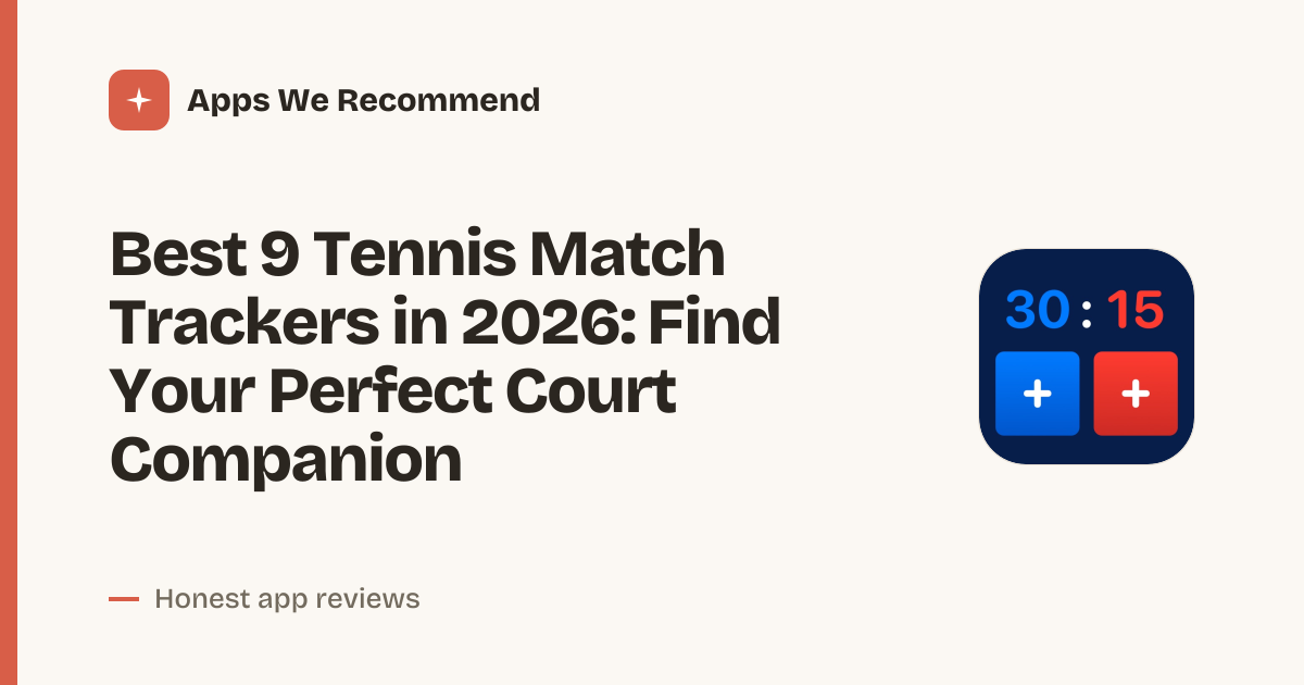 Cover for Best 9 Tennis Match Trackers in 2026: Score Smarter, Play Better