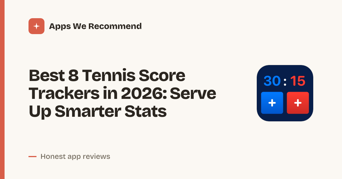 Cover for Best 8 Tennis Score Trackers in 2026: Ace Your Match Log