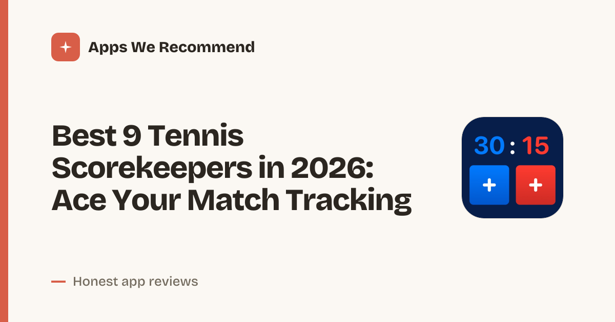 Cover for Best 9 Tennis Scorekeepers in 2026: Track Every Point Flawlessly