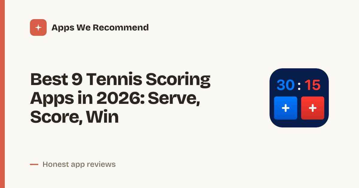 Cover for Best 9 Tennis Scoring Apps in 2026: Track Every Point