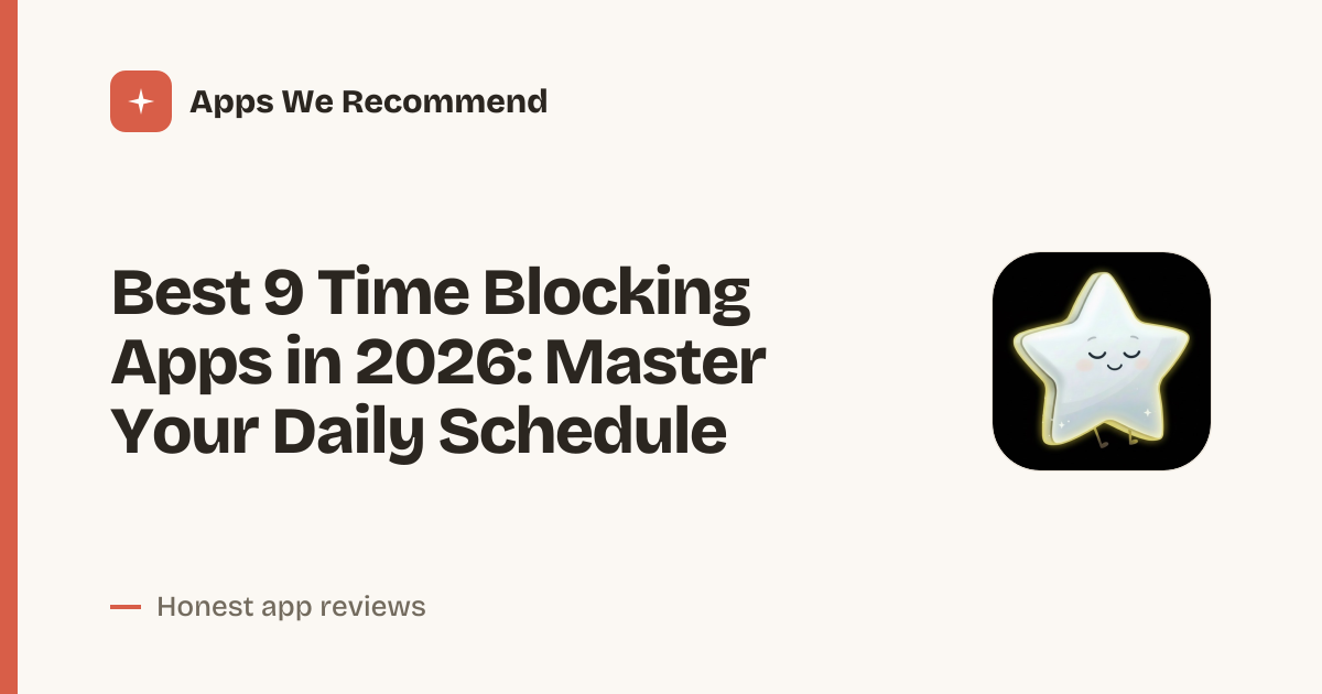 Cover for Best 9 Time Blocking Apps in 2026: Reclaim Your Focus