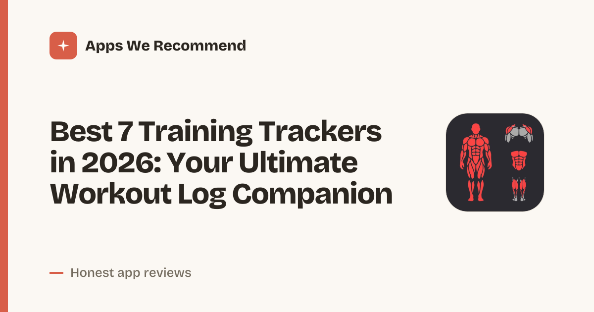 Cover for Best 7 Training Trackers in 2026: Log Smarter, Not Harder