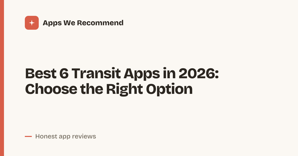 Cover for Best 6 Transit Apps in 2026: Compare Routes and Features