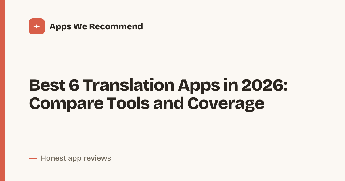 Cover for Best 6 Translation Apps in 2026: Compare Features and Accuracy