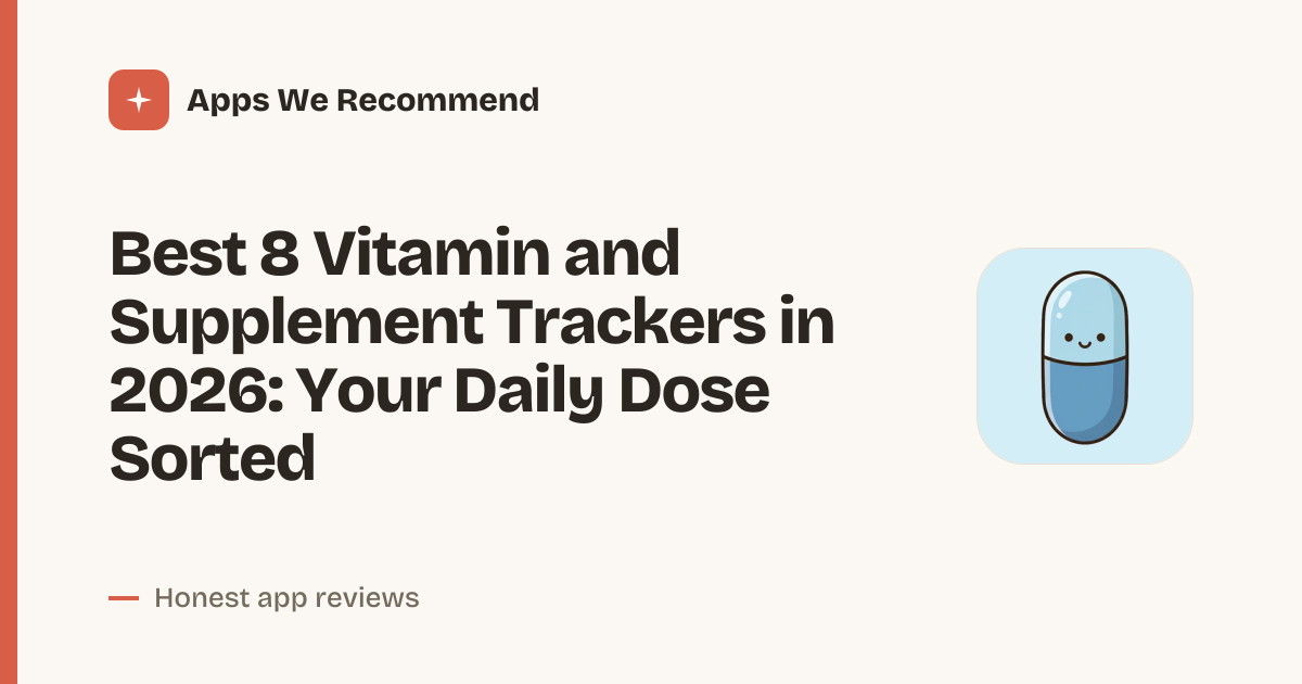 Cover for Best 8 Vitamin and Supplement Trackers in 2026: Stay Consistent