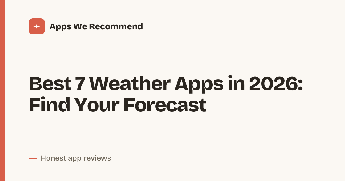 Cover for Best 7 Weather Apps in 2026: Forecasts That Fit