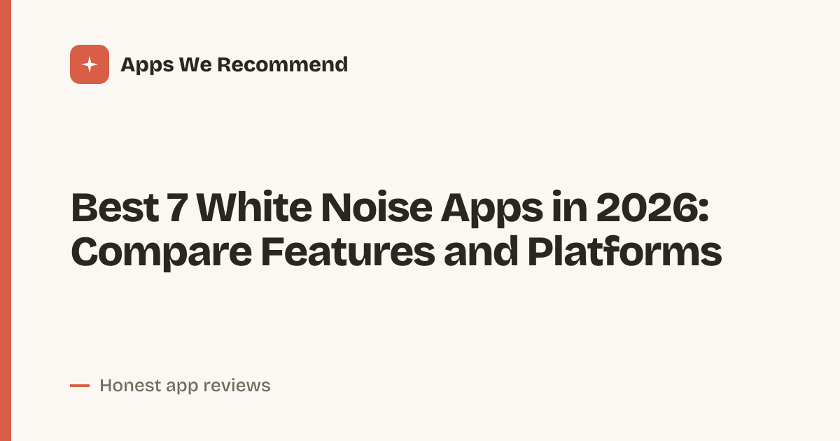 Cover for Best 7 White Noise Apps in 2026: Compare Sleep Sound Features